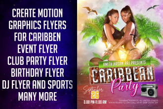 do animate motion graphics design for caribben flyer, event flyer, party flyer