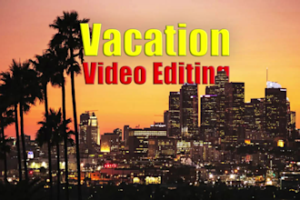 edit your trip and vacations videos footage