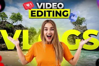 do vlogs, youtube video editing, and travel video editing