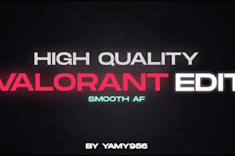 make a smooth and clean valorant montage or csgo for you