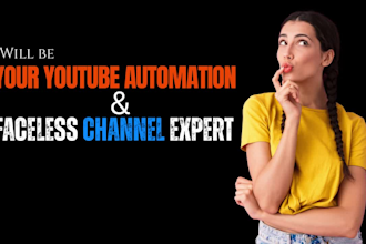 be your youtube automation and faceless channel expert