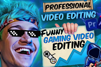 do funny gaming video editing for youtube with in 24 hours
