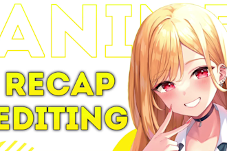 create anime recap videos professionally for a cheap price