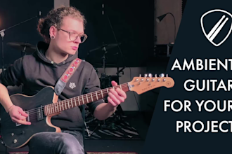 record ambient guitar tracks for film scores, tv, ads, and youtube videos