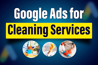 set up google ads for home cleaning, pressure washing, cleaning business