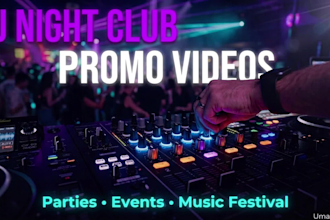 create dj night club, parties, events and  promo videos