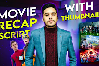 write engaging movie and anime recap scripts for youtube videos
