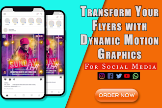 create animated motion flyers for events, parties, ,clubs and social media