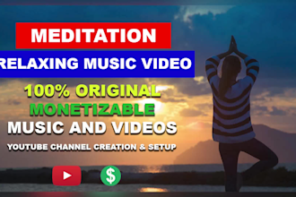 create youtube channel and 30 relaxing meditation, yoga, sleep music videos