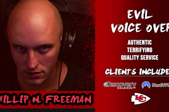 record an evil vo with sinister, dark, malevolent tones