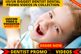 create dental promo video or dentist promo video