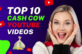 make top 10 cash cow youtube videos