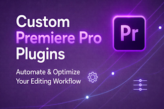 develop a custom premiere pro plugin to speed up and streamline your workflow