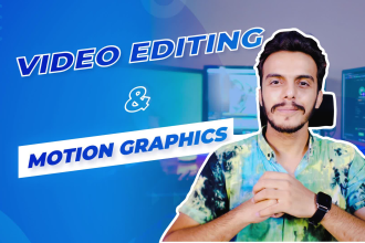 do professional video editing and motion graphics