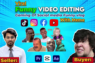 edit funny youtube vlogs or funny gaming video meme editing