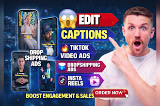 edit and captions tiktok video ads, insta reels, and dropshipping ads