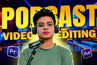 do podcast video editing for you and shorts from podcast