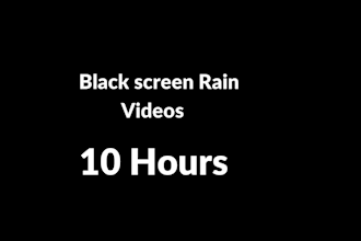 create 10 hours black screen rain videos, dark screen with rain sounds