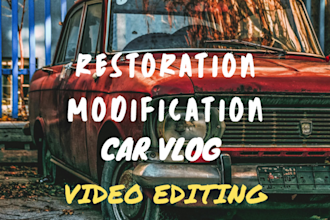do professionally car modification and restoration video editing, car mod video