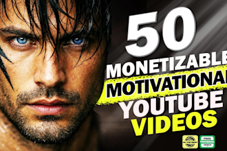create 50 monetizable motivational youtube videos