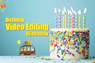 edit birthday video and photo slideshow professionally
