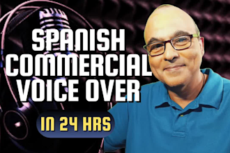 record a professional commercial spanish voice over