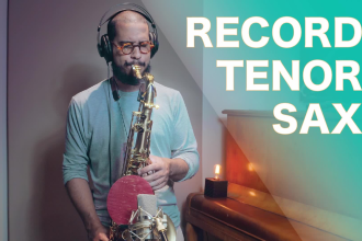 record saxophone tracks on my tenor sax