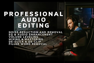 do editing, noise reduction, repair, fix, master your podcast or video audio