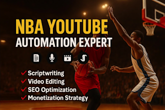 be your youtube automation expert for nba and trending sports content