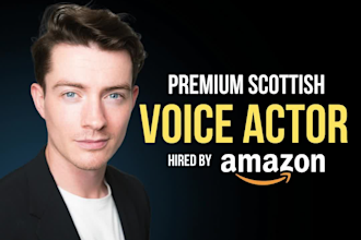 record a premium scottish, british male voice over