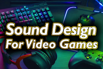 design professional sound effects for your video game