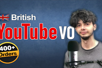 provide a professional, quality, british youtube voiceover