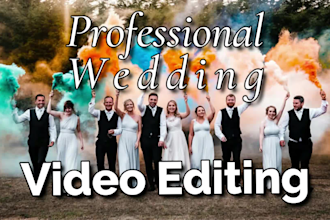 do professional wedding cinematic video editing