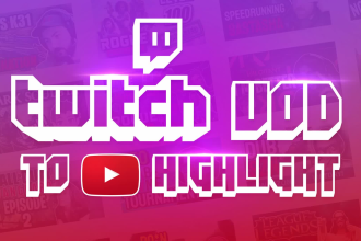 edit twitch or kick stream vod for a youtube highlight video