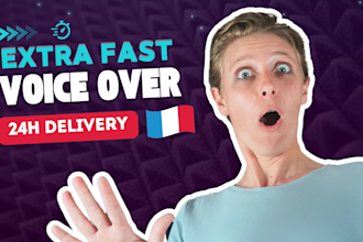 record a french female voice over and deliver extra fast