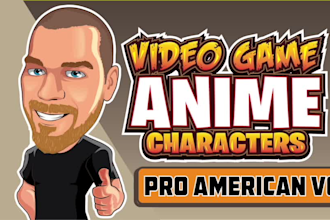 do a video game amimation anime cartoon character voice over