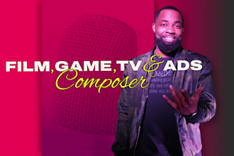 compose cinematic film, game, TV and ads music for your project