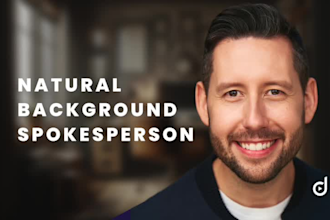 be your spokesperson with a natural background