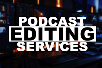 provide podcast editing services