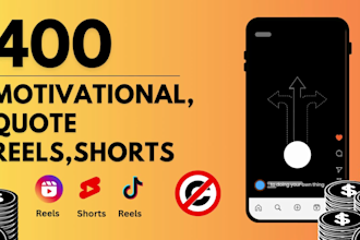 create 400 motivational, quote reels,shorts with your logo