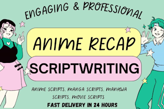 write anime recap script, manga recap, manhwa recap, movie summary, comic script