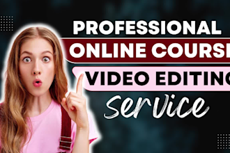 provide an online course video editing service