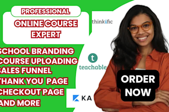 create and upload online course on teachable, kajabi,thinkific and sales funnel