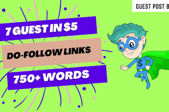 write and publish 7 guest posts on high da 90 websites
