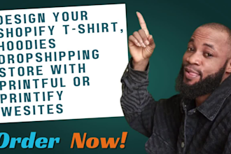 design  shopify t shirt  hoodie dropshipping store with printful or printify