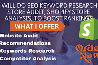 do SEO keyword research, store audit, shopify store analysis, to boost rankings