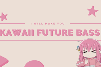 make you a kawaii future bass, hyper pop, or trap beat