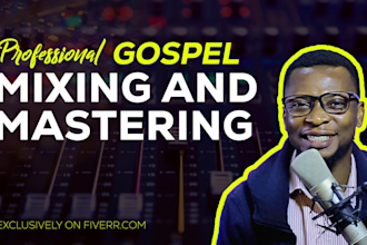 professionally mix and master your gospel music