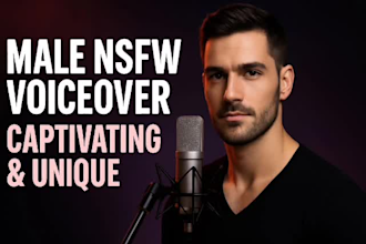 do male nsfw, sfw voice over deep, sensual and custom scripts available