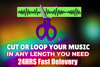 cut or loop your music in any length you need 24hrs